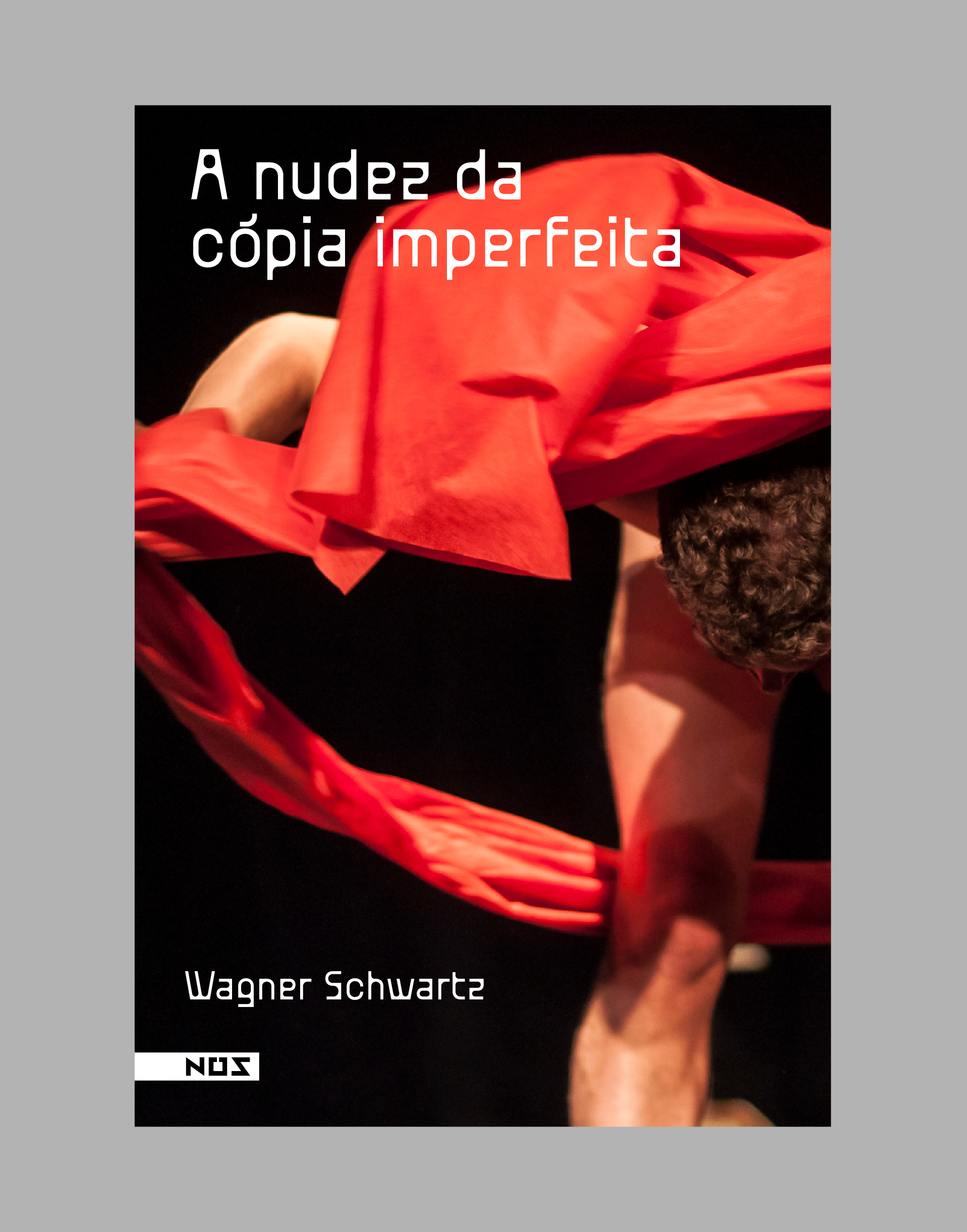 A nudez da cópia imperfeita - Editora Nós